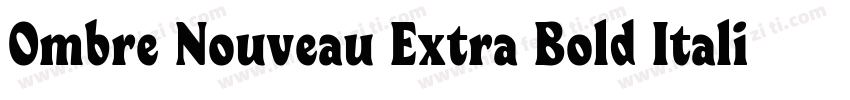 Ombre Nouveau Extra Bold Italic字体转换